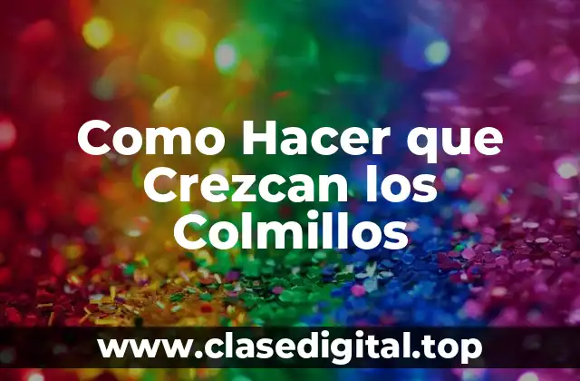 ¿Qué son los Colmillos?