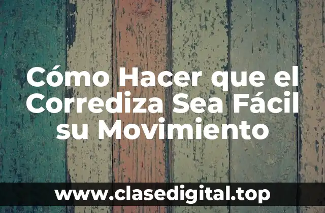 ¿Qué es un Corrediza y para Qué Sirve?