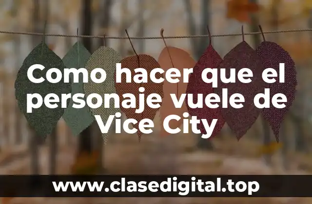 Como hacer que el personaje vuele de Vice City