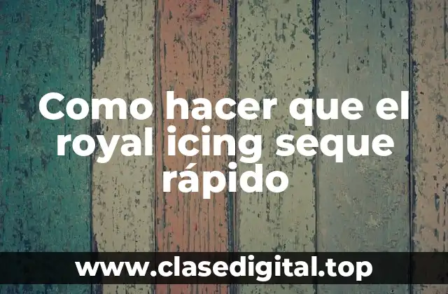 Qué es el royal icing y para qué sirve