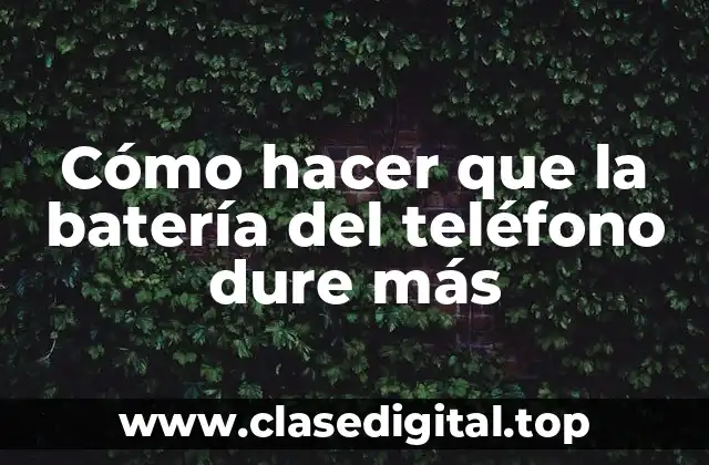 ¿Qué es la batería de un teléfono y cómo funciona?