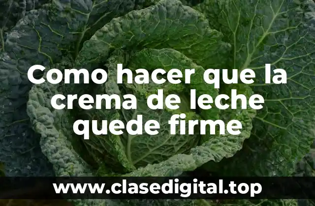 Como hacer que la crema de leche quede firme