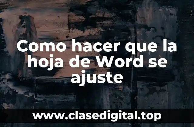 Como hacer que la hoja de Word se ajuste