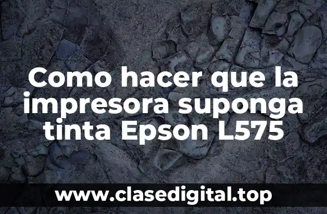 ¿Qué es la impresora Epson L575 y cómo funciona?