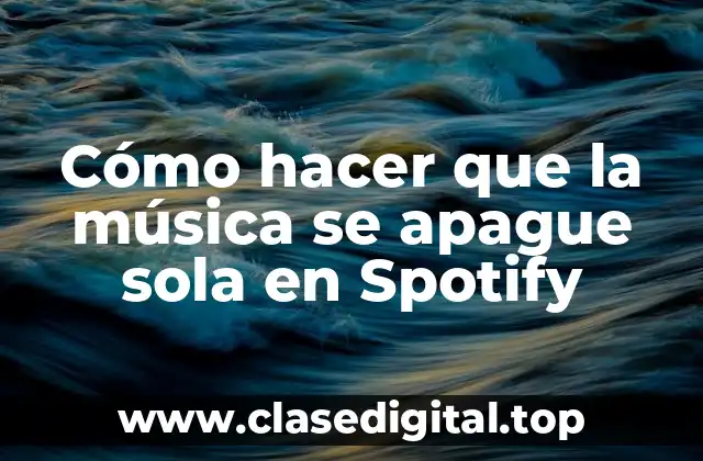 ¿Qué es la función de apagado automático en Spotify y cómo funciona?