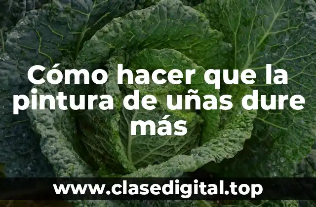 Cómo hacer que la pintura de uñas dure más