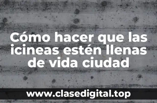 ¿Qué son las icineas y para qué sirven?