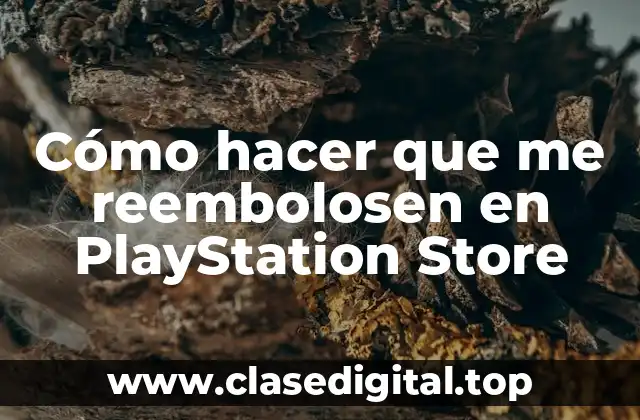 Cómo hacer que me reembolosen en PlayStation Store