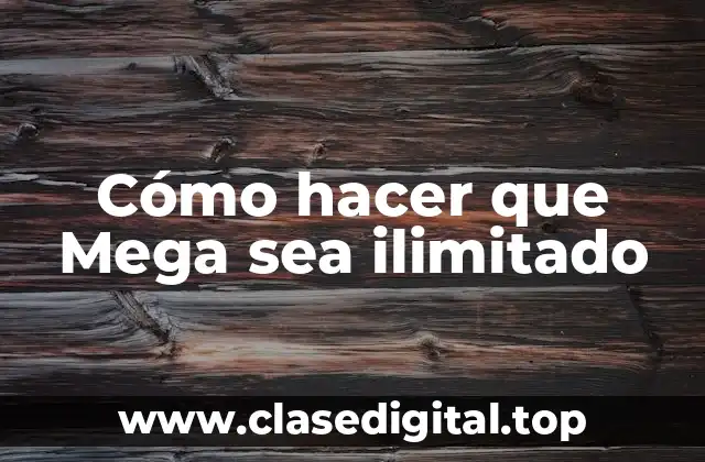 Cómo hacer que Mega sea ilimitado