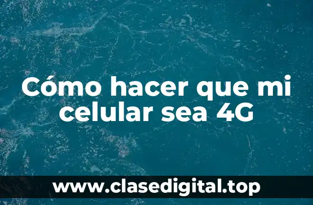 ¿Qué es 4G y cómo funciona?