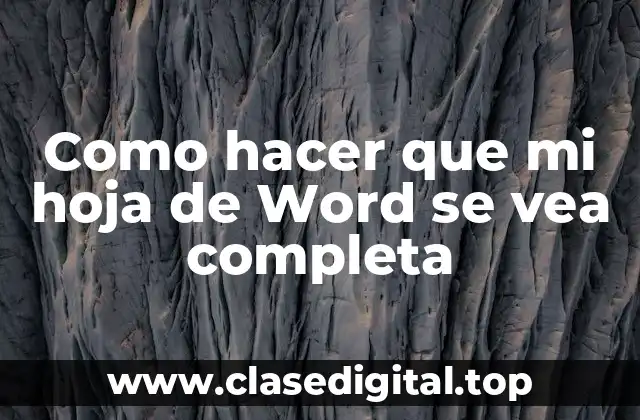 Como hacer que mi hoja de Word se vea completa