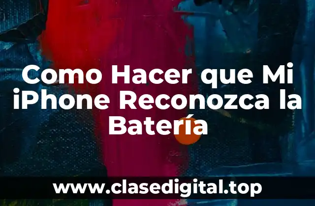 Como Hacer que Mi iPhone Reconozca la Batería
