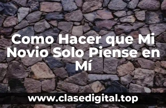 ¿Qué es Mantener la Atención de Tu Novio?