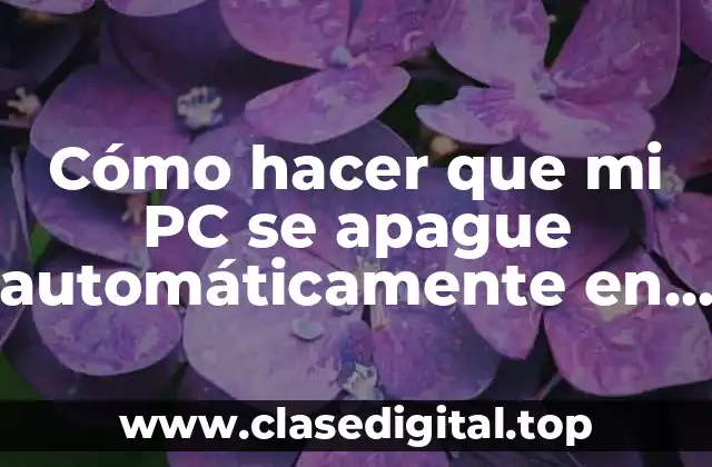 Cómo hacer que mi PC se apague automáticamente en Windows 10