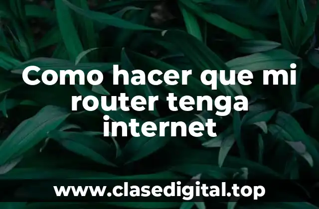 Como hacer que mi router tenga internet