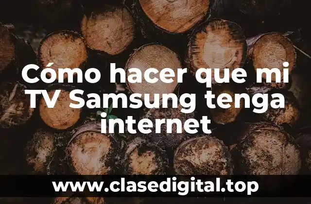 Cómo hacer que mi TV Samsung tenga internet