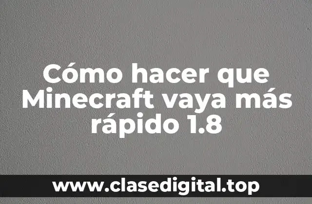 Cómo hacer que Minecraft vaya más rápido 1.8