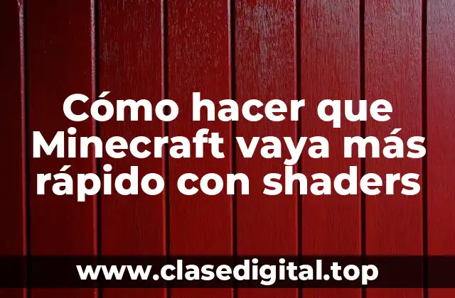 Cómo hacer que Minecraft vaya más rápido con shaders