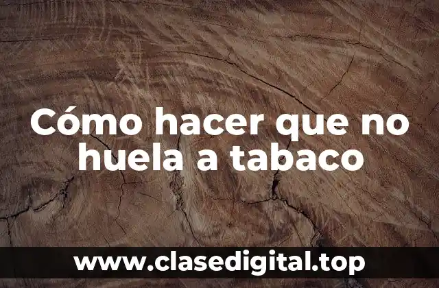 ¿Qué es el olor a tabaco y cómo se forma?