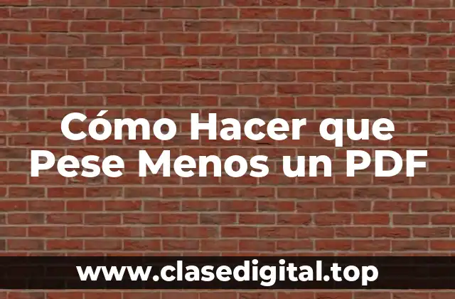 Cómo Hacer que Pese Menos un PDF