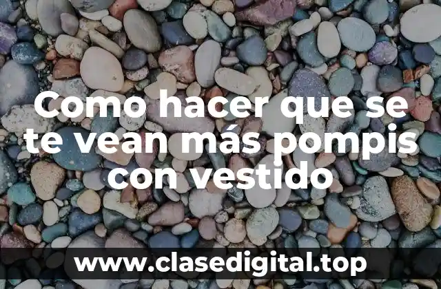 Como hacer que se te vean más pompis con vestido