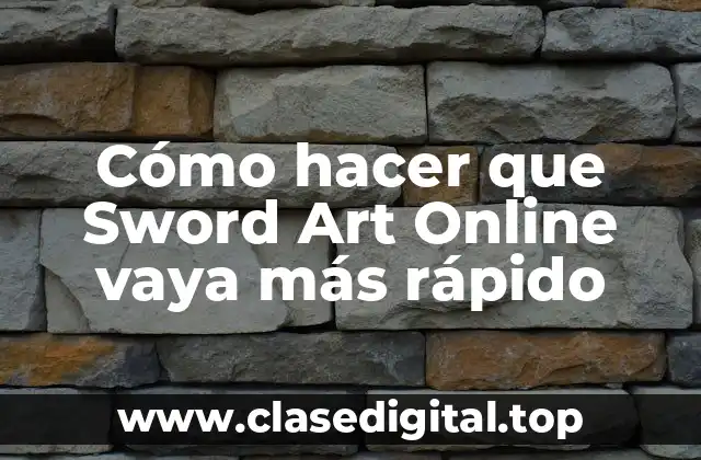 Cómo hacer que Sword Art Online vaya más rápido