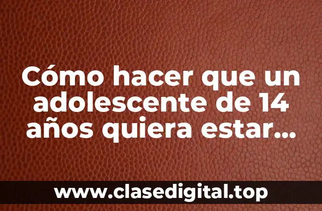 Cómo hacer que un adolescente de 14 años quiera estar solo