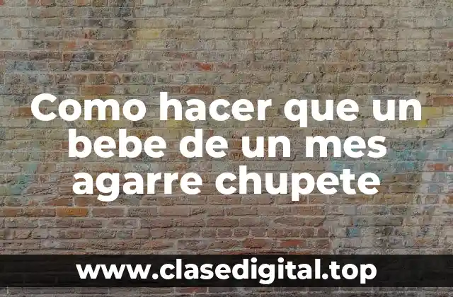 ¿Qué es el chupete y para qué sirve?