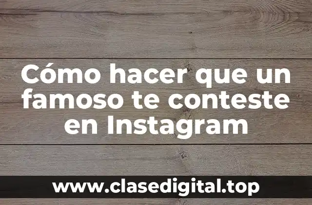 Cómo hacer que un famoso te conteste en Instagram