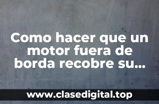 ¿Qué es un motor fuera de borda y cómo funciona?