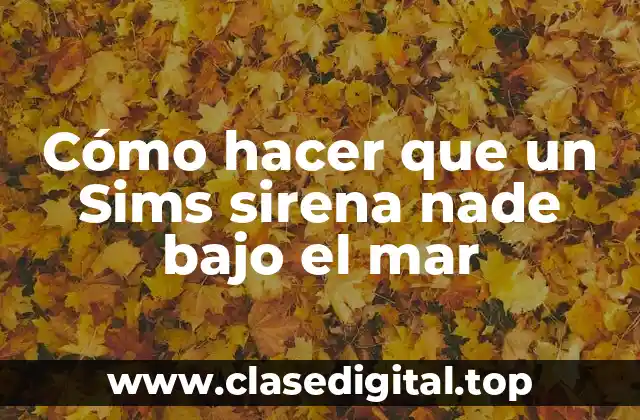 Cómo hacer que un Sims sirena nade bajo el mar