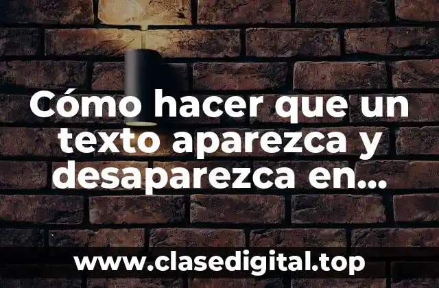 Cómo hacer que un texto aparezca y desaparezca en HTML
