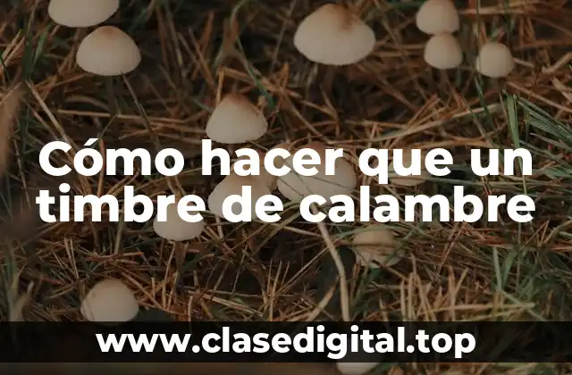 Cómo hacer que un timbre de calambre