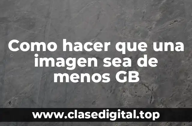 Reducir el tamaño de una imagen