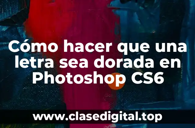 Cómo hacer que una letra sea dorada en Photoshop CS6