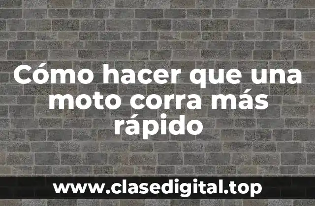 Cómo hacer que una moto corra más rápido