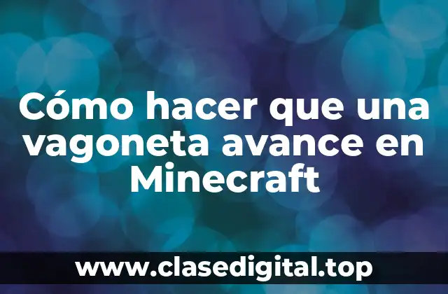 Cómo hacer que una vagoneta avance en Minecraft