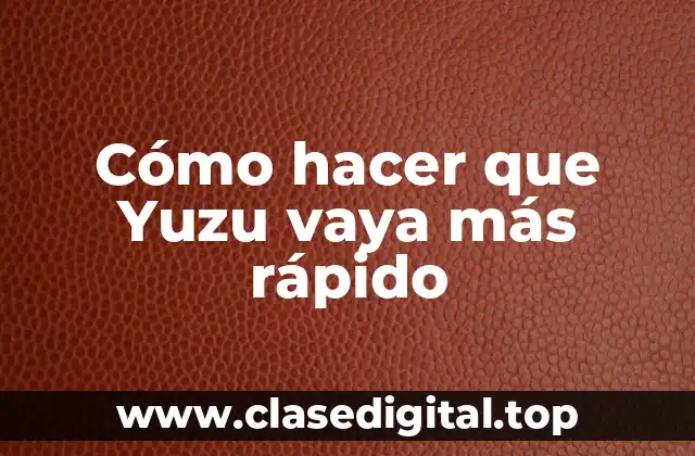 Cómo hacer que Yuzu vaya más rápido