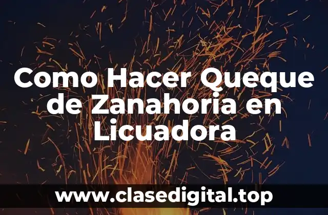 Como Hacer Queque de Zanahoria en Licuadora