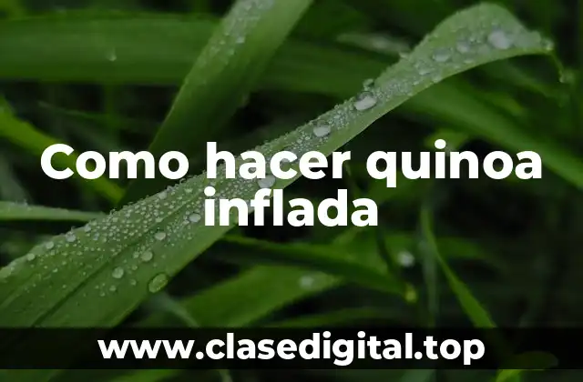 Como hacer quinoa inflada