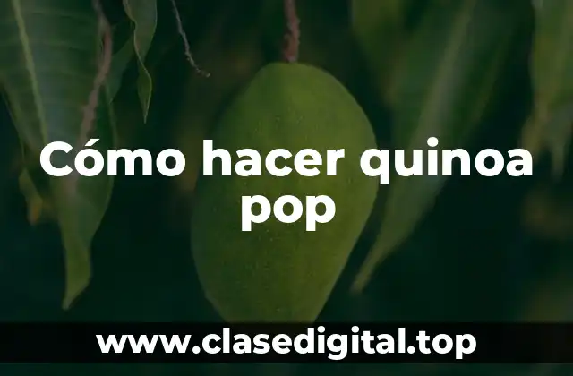 Quinoa pop, una snack saludable y deliciosa
