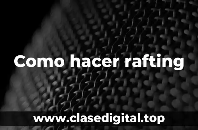 Como hacer rafting