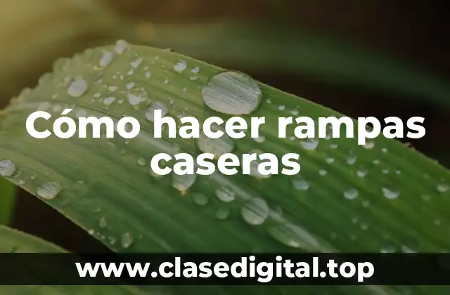 Cómo hacer rampas caseras