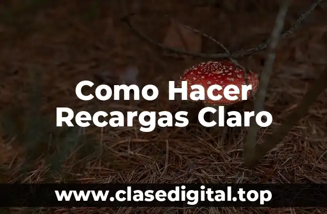 Como Hacer Recargas Claro