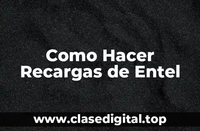 Como Hacer Recargas de Entel