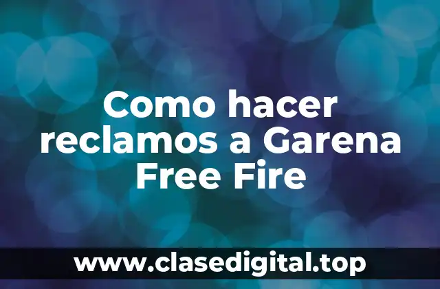 Como hacer reclamos a Garena Free Fire