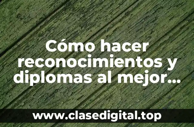 Cómo hacer reconocimientos y diplomas al mejor profesor gratis