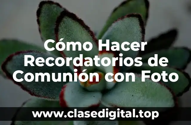 Cómo Hacer Recordatorios de Comunión con Foto