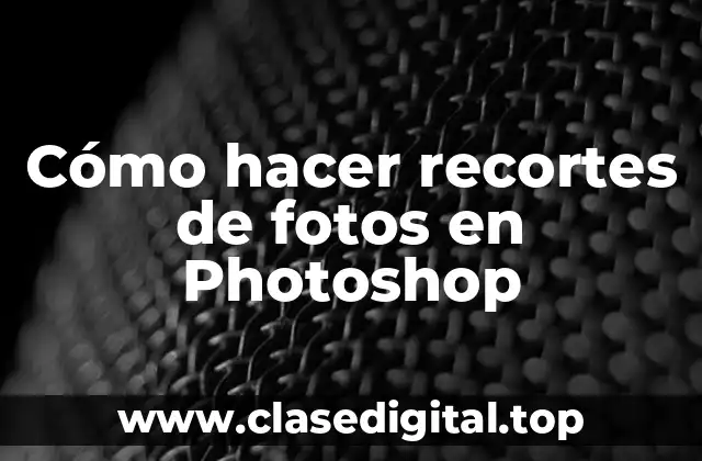 Cómo hacer recortes de fotos en Photoshop