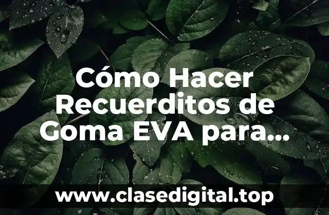 Cómo Hacer Recuerditos de Goma EVA para Religión Fáciles
